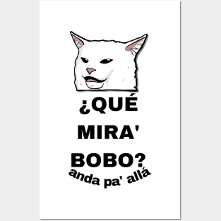CAT SAYS QUE MIRA BOBO Posters and Art